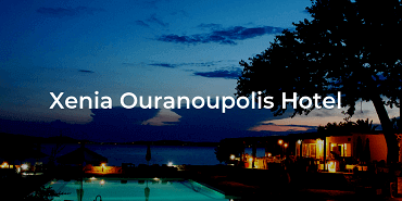 Xenia Ouranoupolis Hotel - Ouranoupolis Hotel Transfers - Greek Transfer Services